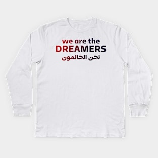 We Are The Dreamers Kids Long Sleeve T-Shirt